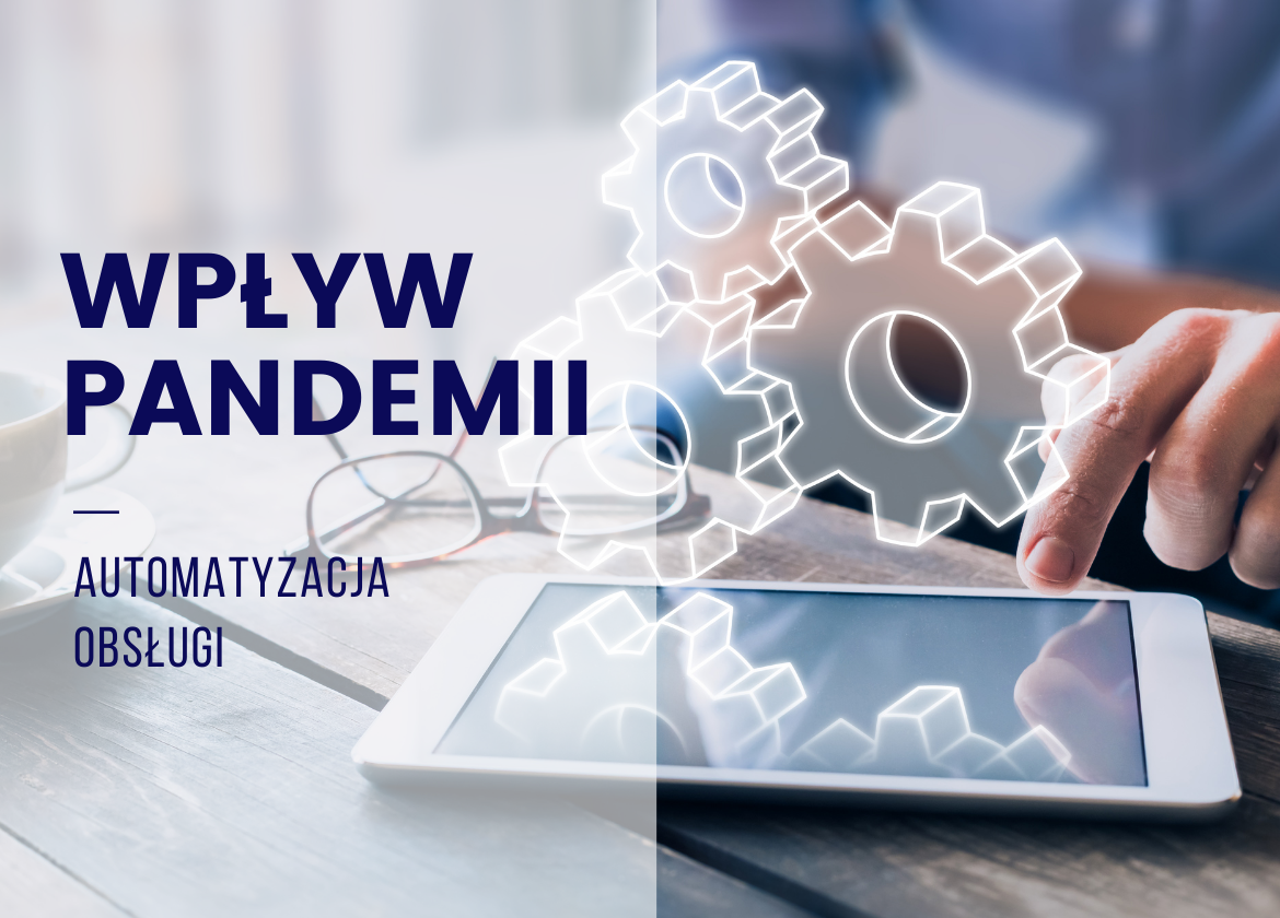 Wpływ pandemii na automatyzację obsługi